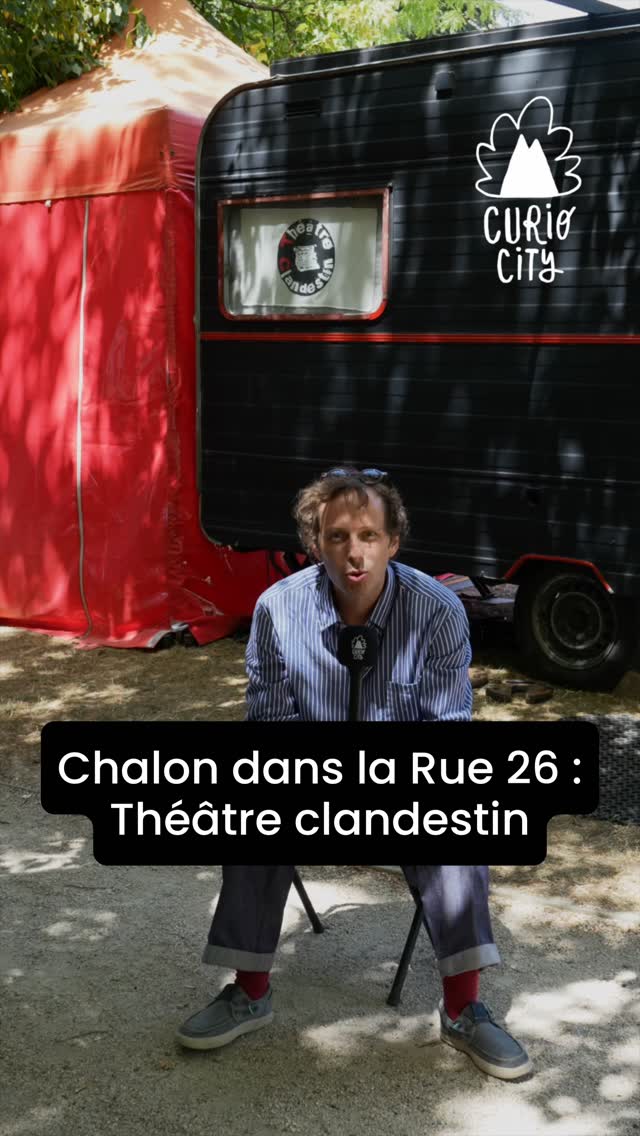 Chalon dans la Rue 2026 : rencontre avec les artistes 1 - Théâtre clandestin
